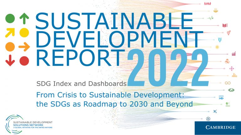 Launch of Sustainable Development Report 2022: “From Crisis to Sustainable Development: the SDGs as Roadmap to 2030 and Beyond”